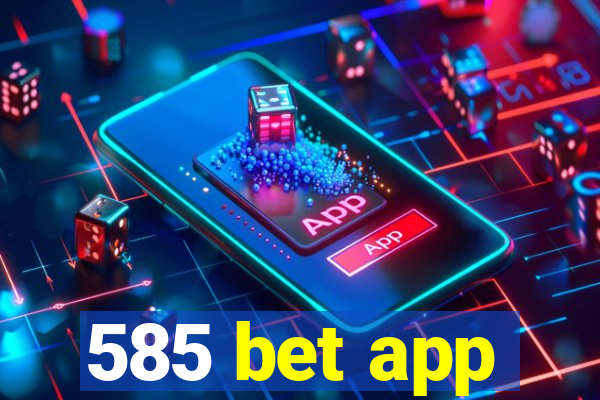 585 bet app