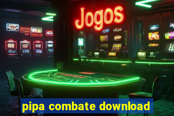 pipa combate download