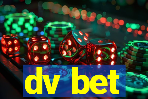 dv bet