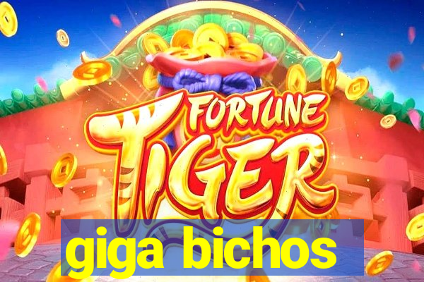 giga bichos