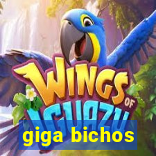 giga bichos