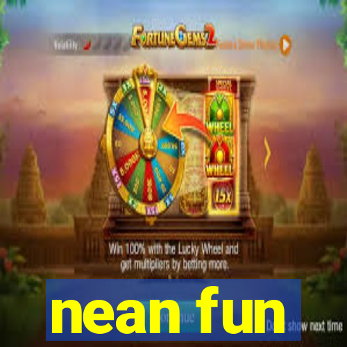 nean fun