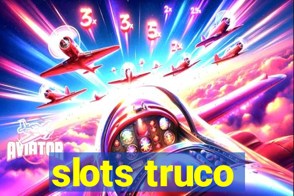 slots truco