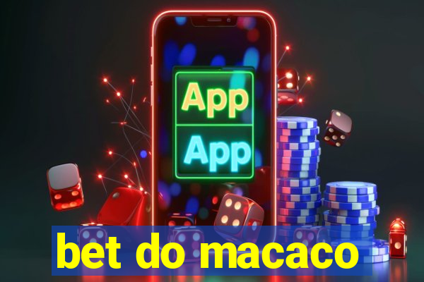 bet do macaco