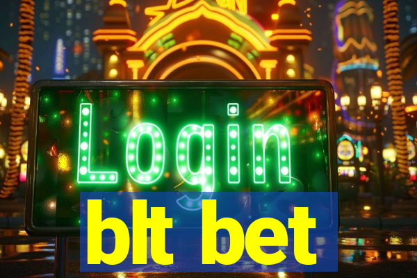 blt bet