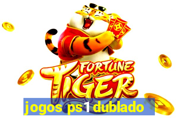 jogos ps1 dublado