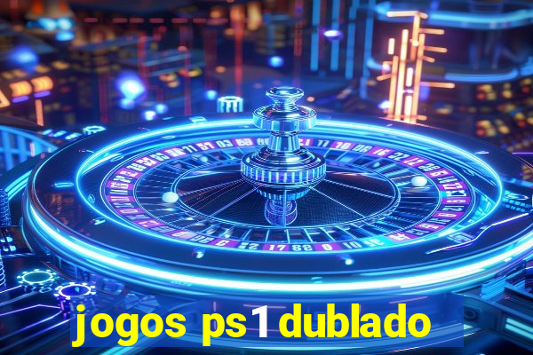 jogos ps1 dublado