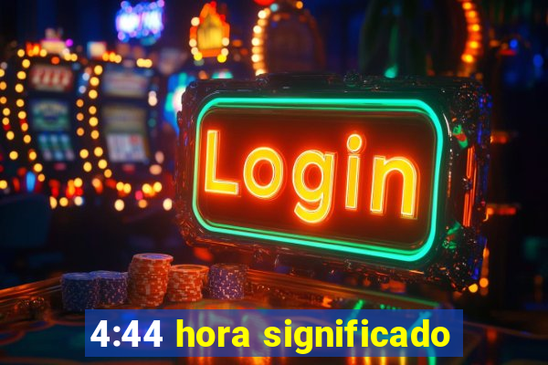 4:44 hora significado