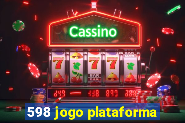 598 jogo plataforma