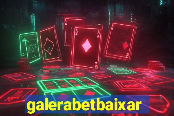 galerabetbaixar