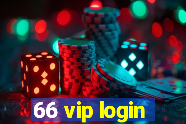 66 vip login