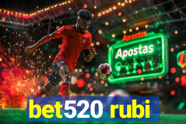 bet520 rubi