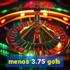 menos 3.75 gols