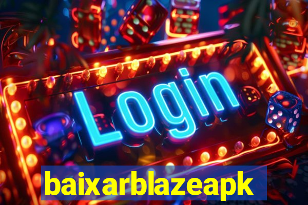 baixarblazeapk