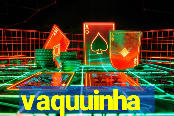 vaquuinha