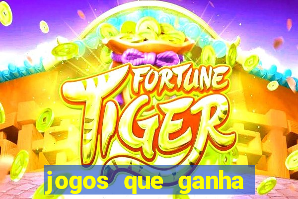 jogos que ganha dinheiro sem depositar nada