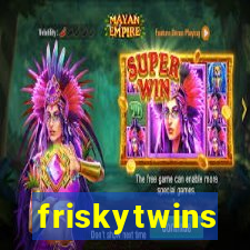 friskytwins