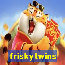 friskytwins