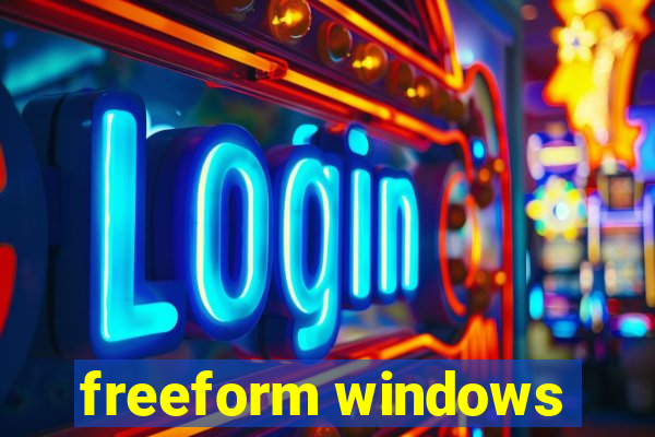 freeform windows