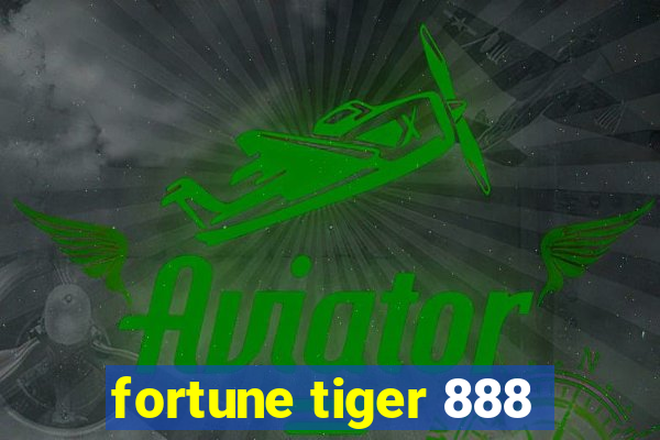 fortune tiger 888