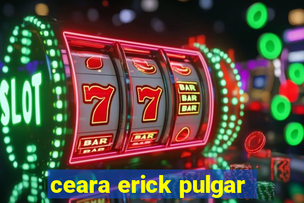 ceara erick pulgar