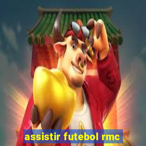 assistir futebol rmc