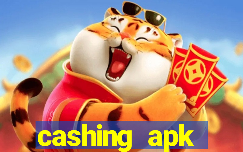 cashing apk dinheiro infinito