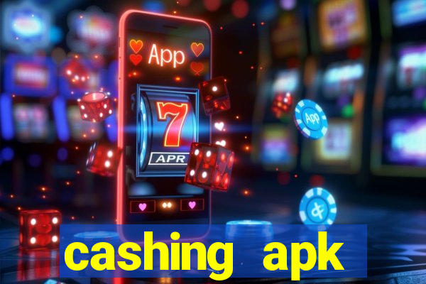 cashing apk dinheiro infinito