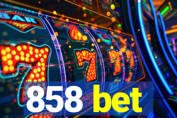 858 bet