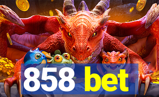 858 bet