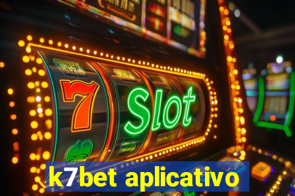 k7bet aplicativo