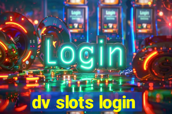 dv slots login