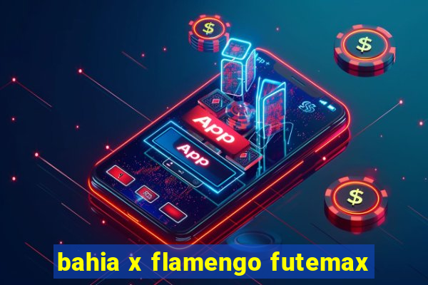 bahia x flamengo futemax