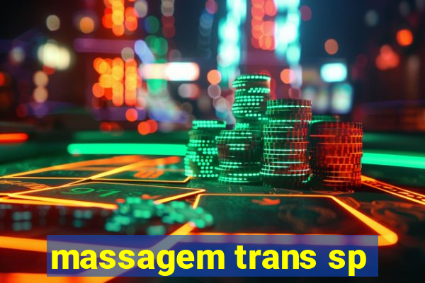 massagem trans sp