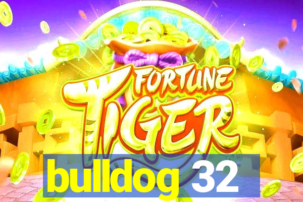 bulldog 32