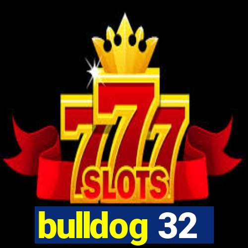 bulldog 32