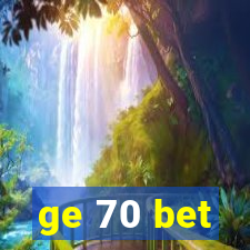 ge 70 bet