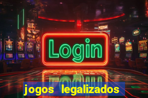 jogos legalizados no brasil