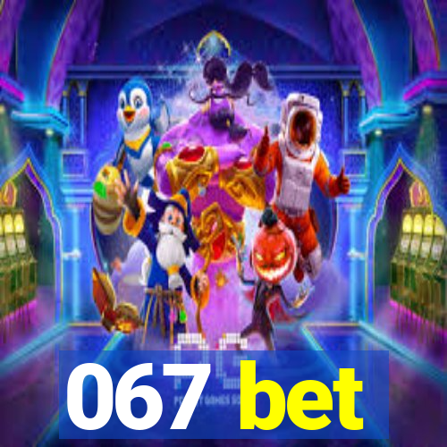 067 bet