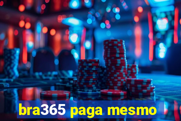 bra365 paga mesmo