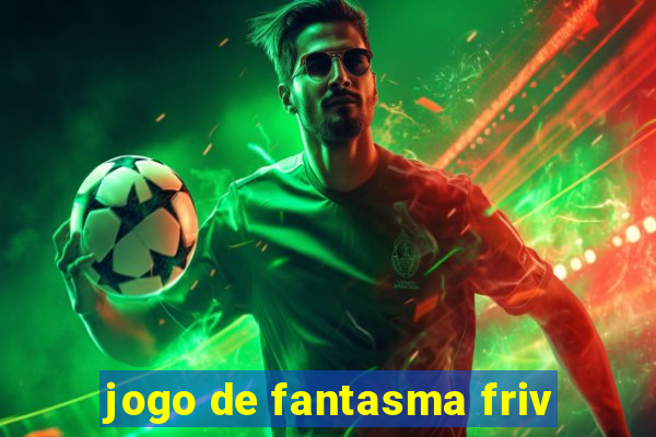 jogo de fantasma friv