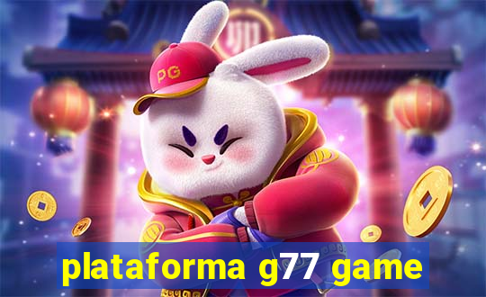 plataforma g77 game