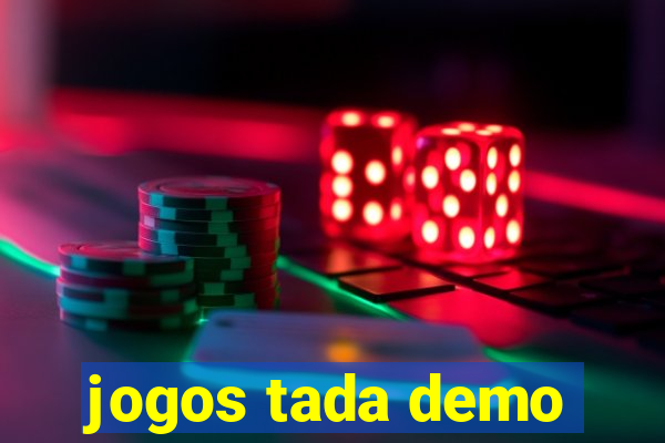 jogos tada demo