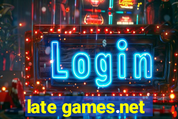 late games.net