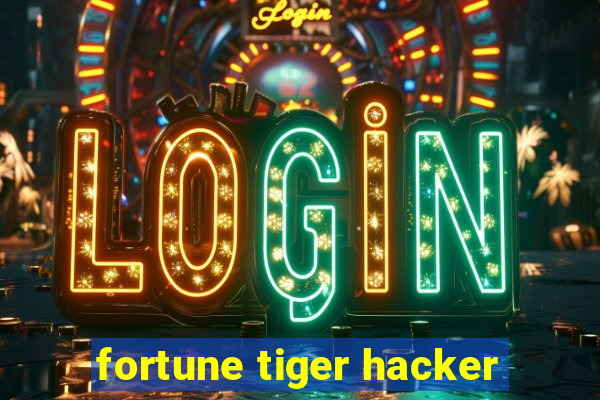 fortune tiger hacker