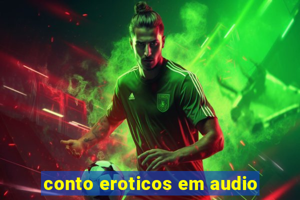 conto eroticos em audio