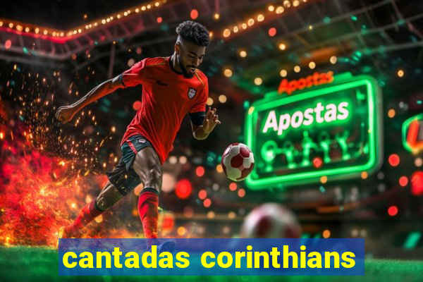 cantadas corinthians