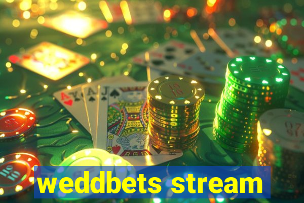 weddbets stream