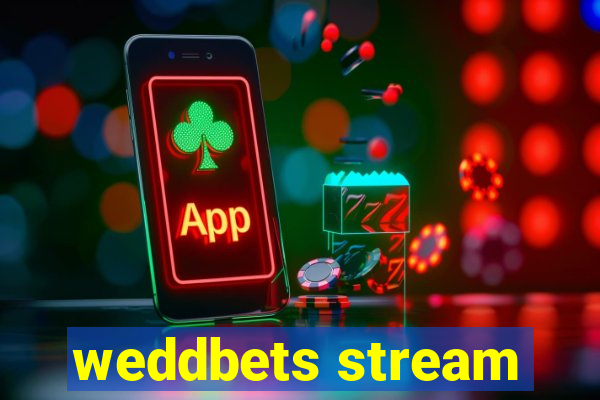 weddbets stream