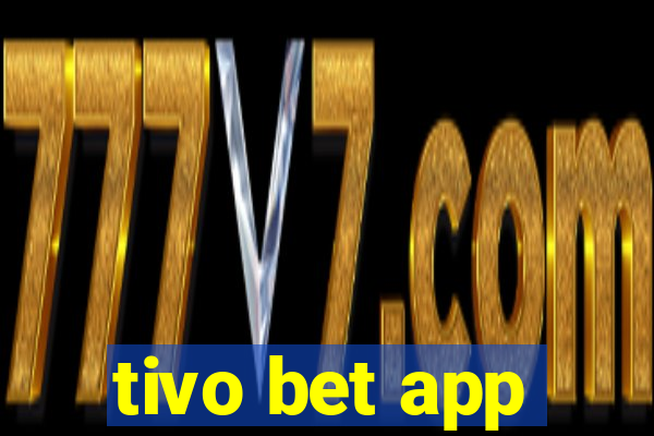 tivo bet app